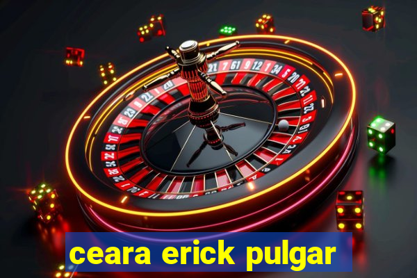 ceara erick pulgar