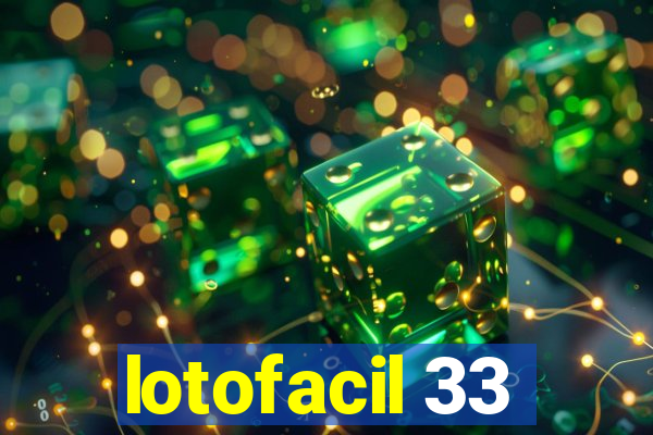 lotofacil 33