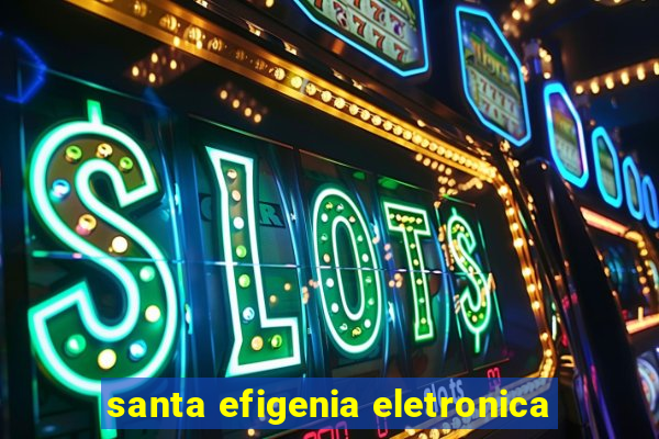 santa efigenia eletronica