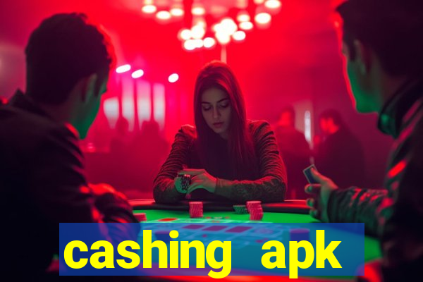 cashing apk dinheiro infinito