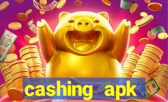 cashing apk dinheiro infinito