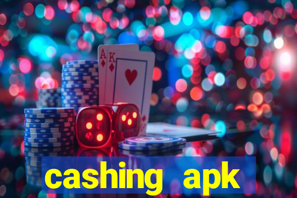 cashing apk dinheiro infinito