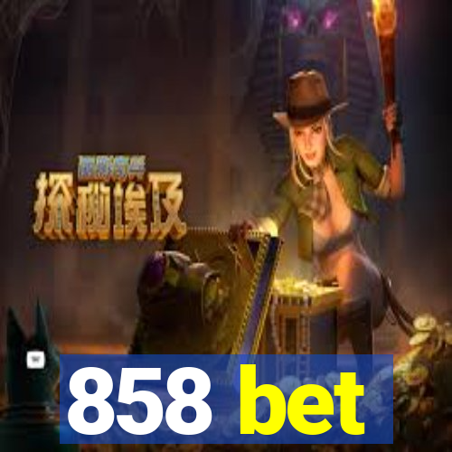 858 bet