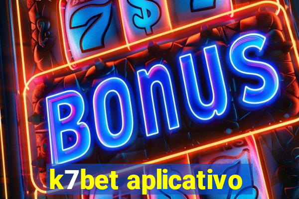 k7bet aplicativo