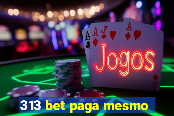 313 bet paga mesmo