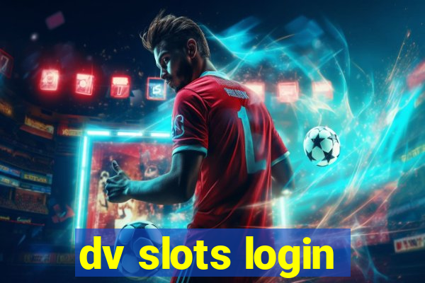 dv slots login