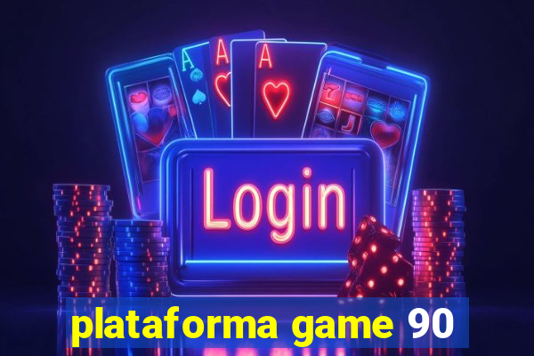 plataforma game 90