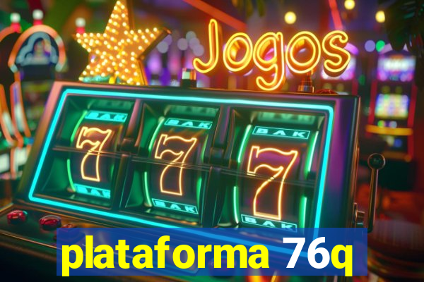 plataforma 76q