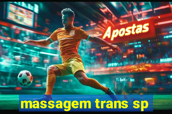 massagem trans sp