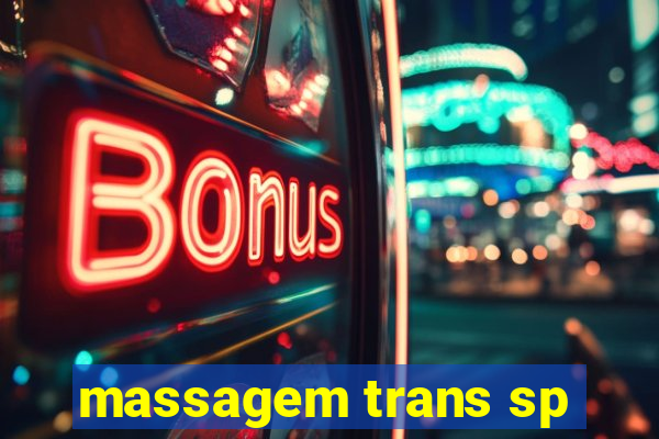 massagem trans sp