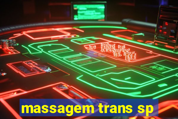 massagem trans sp