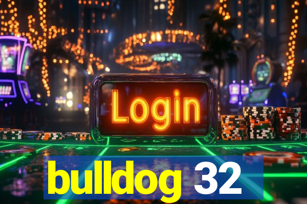 bulldog 32