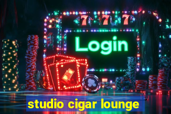 studio cigar lounge