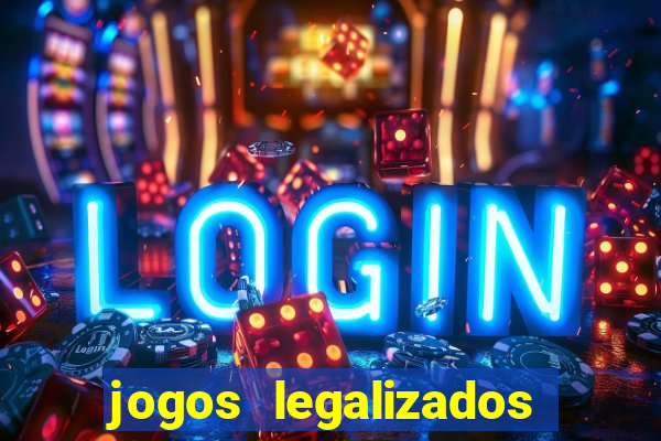 jogos legalizados no brasil