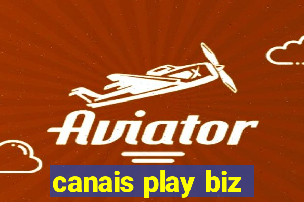 canais play biz