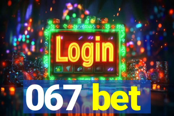 067 bet