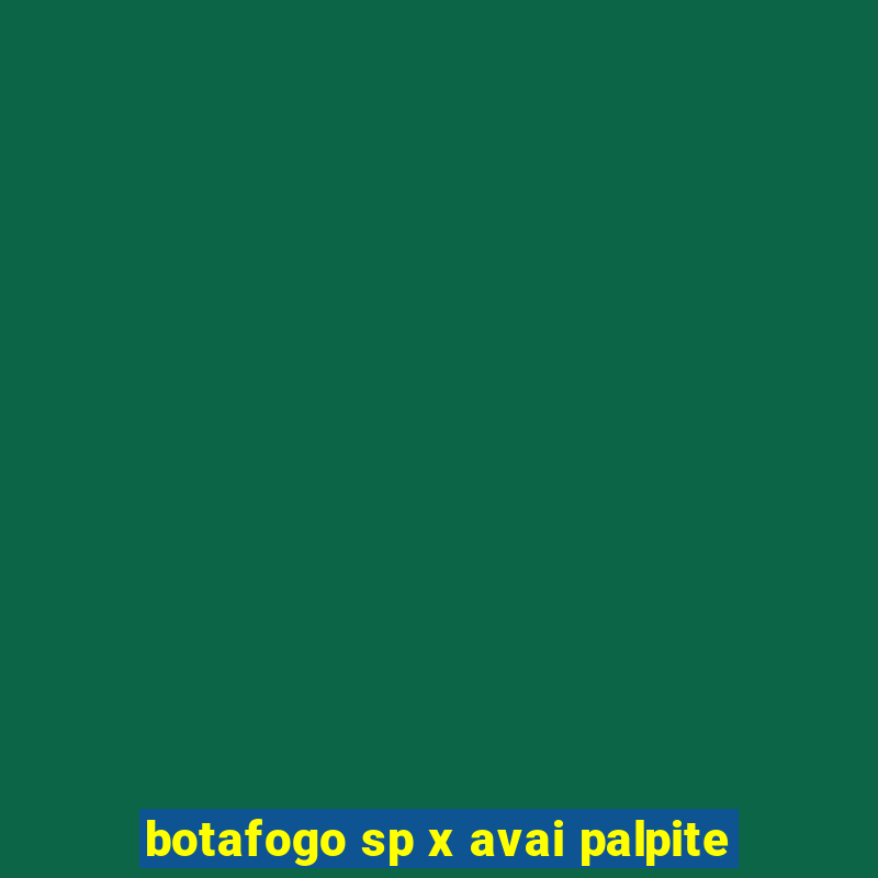 botafogo sp x avai palpite