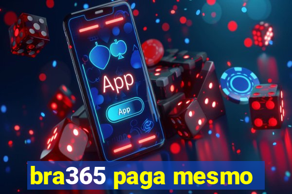 bra365 paga mesmo