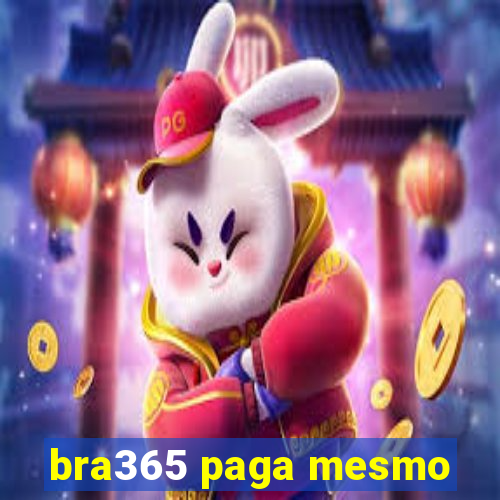 bra365 paga mesmo