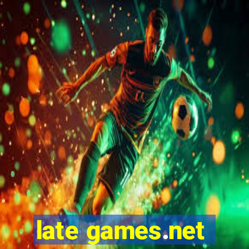 late games.net