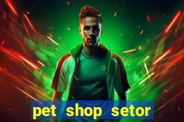 pet shop setor vila nova goiania