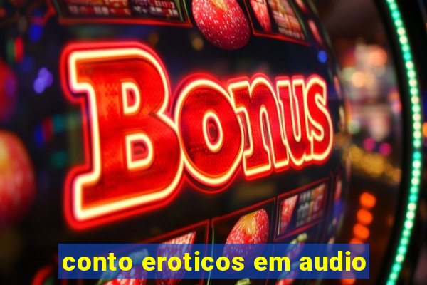 conto eroticos em audio