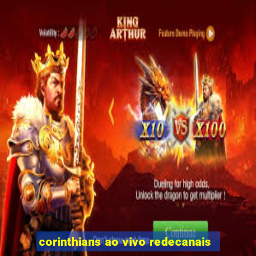 corinthians ao vivo redecanais