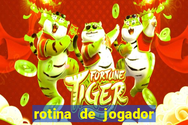 rotina de jogador de futebol