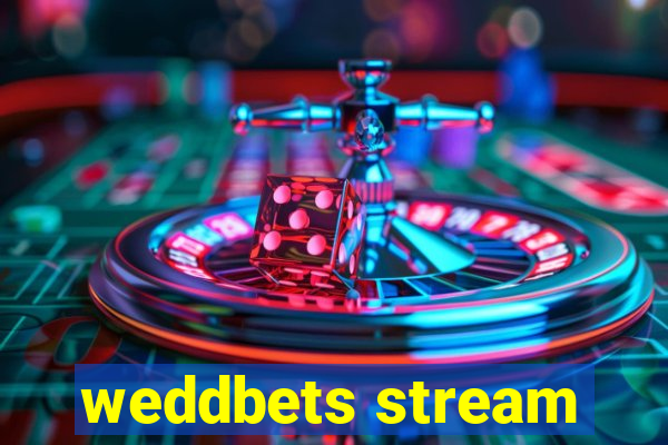 weddbets stream