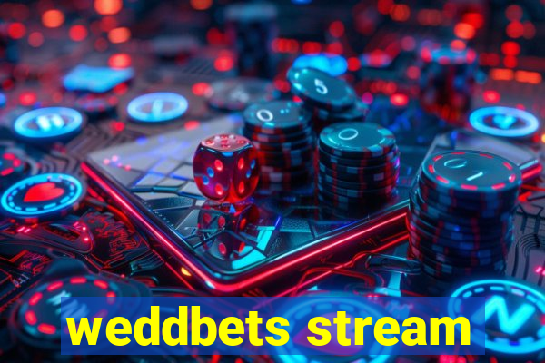 weddbets stream