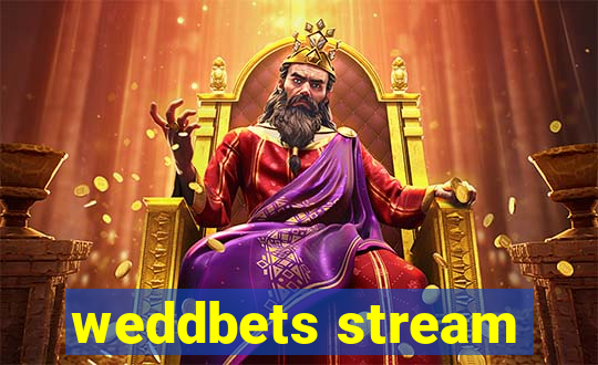 weddbets stream