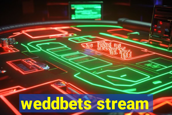 weddbets stream