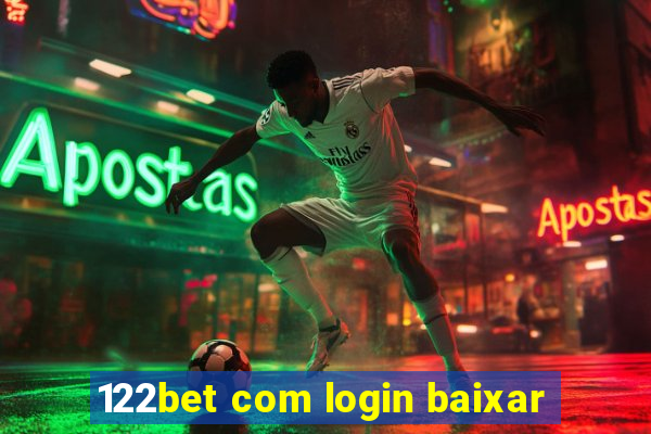 122bet com login baixar