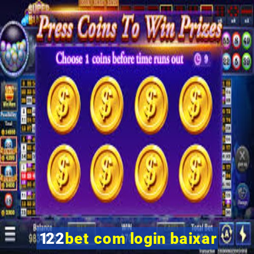 122bet com login baixar