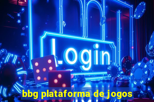 bbg plataforma de jogos