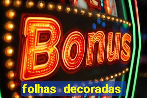 folhas decoradas para imprimir