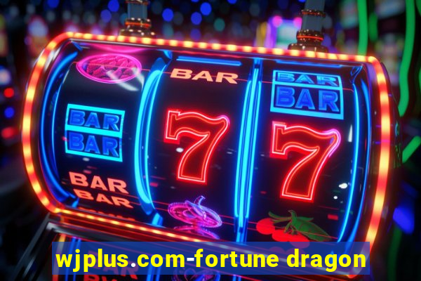 wjplus.com-fortune dragon