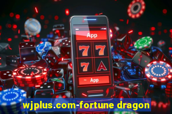 wjplus.com-fortune dragon