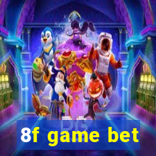 8f game bet