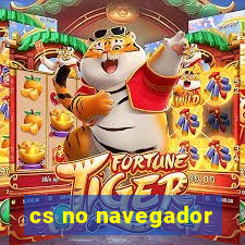 cs no navegador