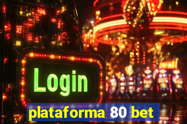 plataforma 80 bet