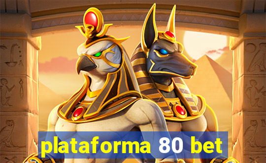 plataforma 80 bet