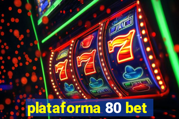 plataforma 80 bet