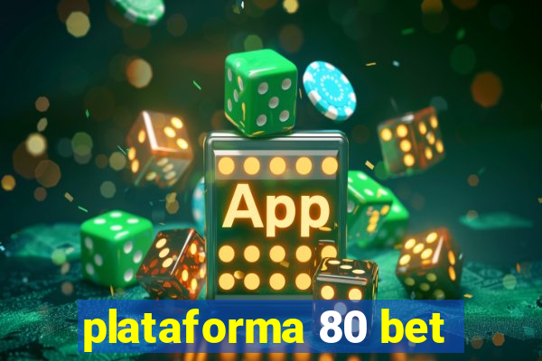 plataforma 80 bet