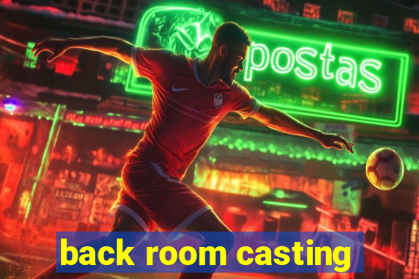 back room casting