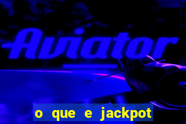 o que e jackpot no jogo do tigre