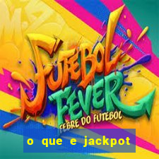 o que e jackpot no jogo do tigre