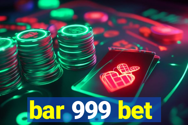 bar 999 bet