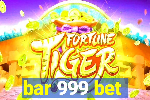 bar 999 bet