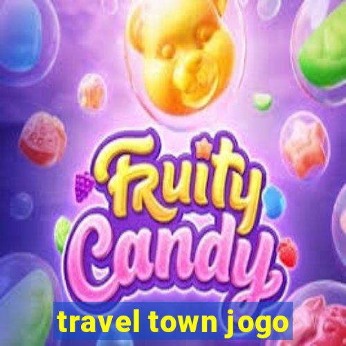 travel town jogo